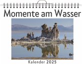 Momente am Wasser - (Wandkalender 2025, Kalender DIN A4 quer, Monatskalender im Querformat mit Kalendarium, das perfekte Geschenk) Momente am Wasser - (Wandkalender 2025, Kalender DIN A4 quer, Monatskalender im Querformat mit Kalendarium, das perfekte Geschenk)