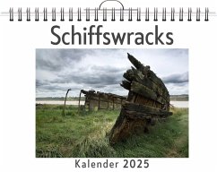 Schiffswracks - (Wandkalender 2025, Kalender DIN A4 quer, Monatskalender im Querformat mit Kalendarium, das perfekte Geschenk) - Schmid, Anton Schiffswracks - (Wandkalender 2025, Kalender DIN A4 quer, Monatskalender im Querformat mit Kalendarium, das perfekte Geschenk) - Schmid, Anton