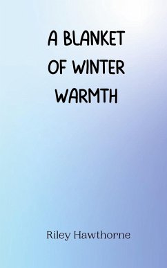 A Blanket of Winter Warmth - Hawthorne, Riley