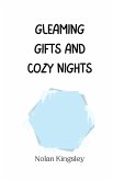 Gleaming Gifts and Cozy Nights Gleaming Gifts and Cozy Nights