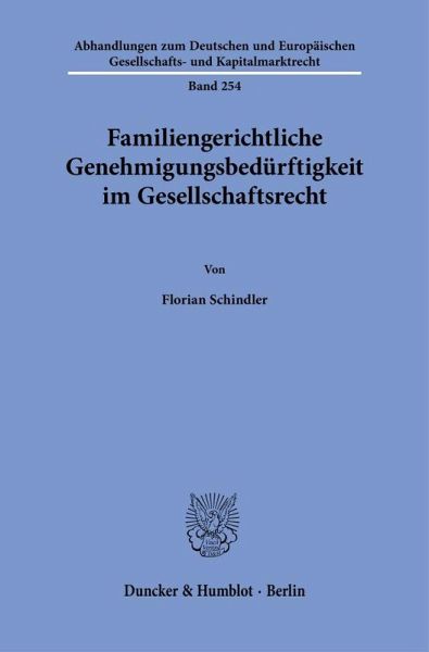 Familiengerichtliche Genehmigungsbedürftigkeit im Gesellschaftsrecht Familiengerichtliche Genehmigungsbedürftigkeit im Gesellschaftsrecht
