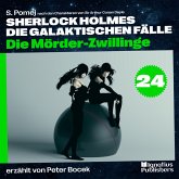Die Mörder-Zwillinge (Sherlock Holmes - Die galaktischen Fälle, Folge 24) (MP3-Download) Die Mörder-Zwillinge (Sherlock Holmes - Die galaktischen Fälle, Folge 24) (MP3-Download)