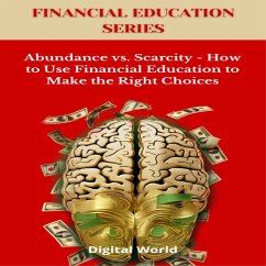 Abundance vs. Scarcity - How to Use Financial Education to Make the Right Choices (MP3-Download) - World, Digital