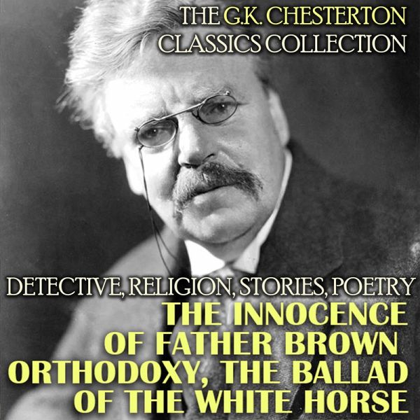 The G.K. Chesterton Classics Collection. Detective, Religion, Stories, Poetry (MP3-Download)