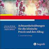 Achtsamkeitsübungen für die klinische Praxis und den Alltag (MP3-Download) Achtsamkeitsübungen für die klinische Praxis und den Alltag (MP3-Download)