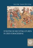 Städtische Rechtskulturen in der Vormoderne (eBook, PDF) Städtische Rechtskulturen in der Vormoderne (eBook, PDF)