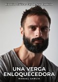 Una Verga Enloquecedora (eBook, ePUB) Una Verga Enloquecedora (eBook, ePUB)