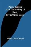 Public opinion and the teaching of history in the United States Public opinion and the teaching of history in the United States