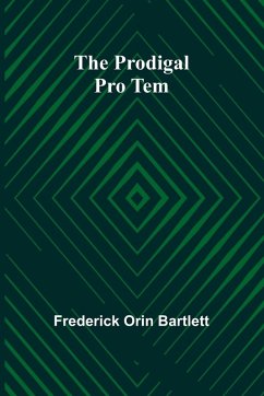 The Prodigal Pro Tem - Orin Bartlett, Frederick