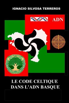 Le Code Celtique dans l'ADN Basque - Silvosa Terreros, Ignacio