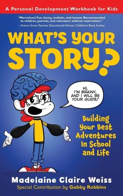 What's Your Story? Building Your Best Adventures in School and Life Cover What's Your Story? Building Your Best Adventures in School and Life