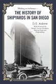 The History of Shipyards in San Diego The History of Shipyards in San Diego