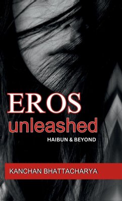 Eros Unleashed - Kanchan Bhattacharya
