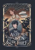 The Alchemist, the Siren, and the Thief The Alchemist, the Siren, and the Thief