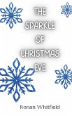 The Sparkle of Christmas Eve The Sparkle of Christmas Eve