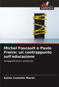 Michel Foucault e Paulo Freire: un contrappunto sull'educazione - Custódio Maciel, Kelvin