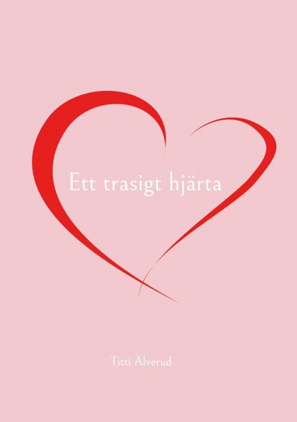 Ett trasigt hjärta Ett trasigt hjärta