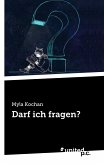 Darf ich fragen? Darf ich fragen?