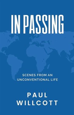 In Passing. Scenes from an Unconventional Life - Willcott, Paul In Passing. Scenes from an Unconventional Life - Willcott, Paul