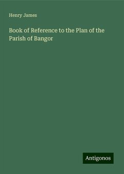 Book of Reference to the Plan of the Parish of Bangor - James, Henry