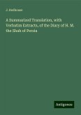 A Summarized Translation, with Verbatim Extracts, of the Diary of H. M. the Shah of Persia