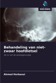 Behandeling van niet-zwaar hoofdletsel Behandeling van niet-zwaar hoofdletsel