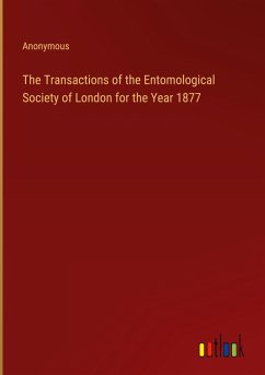 The Transactions of the Entomological Society of London for the Year 1877 - Anonymous