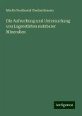 Die Aufsuchung und Untersuchung von Lagerstätten nutzbarer Mineralien