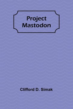 Project Mastodon - D. Simak, Clifford