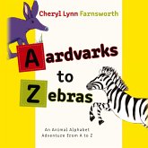 Aardvarks to Zebras Aardvarks to Zebras
