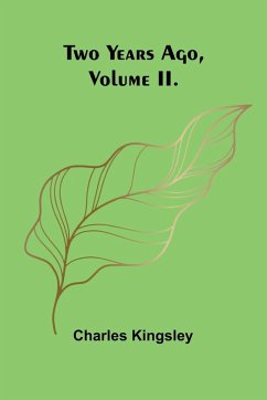 Two Years Ago, Volume II. - Kingsley, Charles