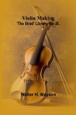 Violin Making; 'The Strad' Library, No. IX.