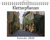 Kletterpflanzen - (Wandkalender 2025, Kalender DIN A4 quer, Monatskalender im Querformat mit Kalendarium, das perfekte Geschenk) Kletterpflanzen - (Wandkalender 2025, Kalender DIN A4 quer, Monatskalender im Querformat mit Kalendarium, das perfekte Geschenk)