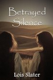 Betrayed Silence Betrayed Silence