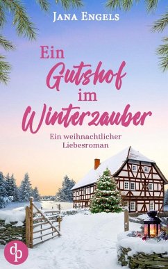 Ein Gutshof im Winterzauber - Engels, Jana