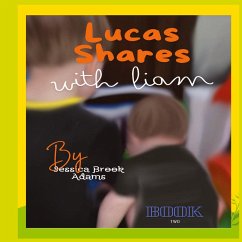 Lucas Shares with Liam - Adams, Jessica Brook