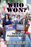 Who Won? The 2024 Presidential Election Who Won? The 2024 Presidential Election