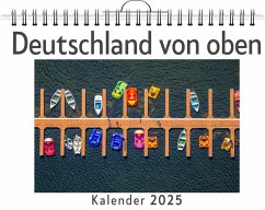 Deutschland von oben - (Wandkalender 2025, Kalender DIN A4 quer, Monatskalender im Querformat mit Kalendarium, das perfekte Geschenk) - Hartmann, Julian