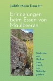 Erinnerungen beim Essen von Maulbeeren Erinnerungen beim Essen von Maulbeeren