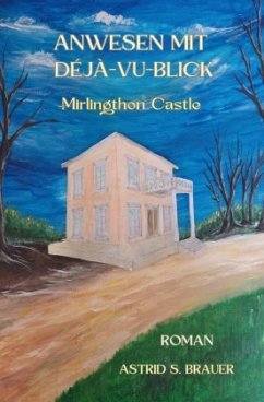 Cover ANWESEN MIT DÉJÀ-VU-BLICK Mirlingthon Castle