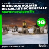 Mord im ewigen Eis (Sherlock Holmes - Die galaktischen Fälle, Folge 16) (MP3-Download)