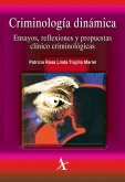 Criminología dinámica. Ensayos, reflexiones y propuestas clínico criminológicas (eBook, PDF)