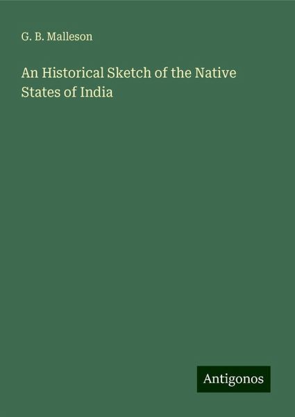 An Historical Sketch of the Native States of India An Historical Sketch of the Native States of India