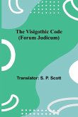 The Visigothic code (Forum Judicum) The Visigothic code (Forum Judicum)