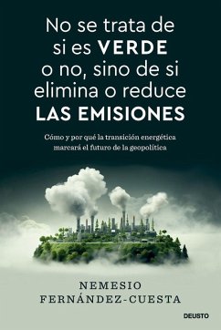 No se trata de si es verde o no, sino de si elimina o reduce las emisiones Cover No se trata de si es verde o no, sino de si elimina o reduce las emisiones