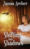 Shifting into Shadows Shifting into Shadows