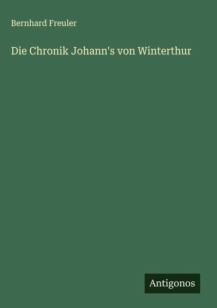 Die Chronik Johann's von Winterthur