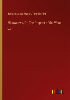 Elkswatawa, Or, The Prophet of the West