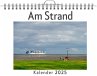 Am Strand - (Wandkalender 2025,... - Bild 1