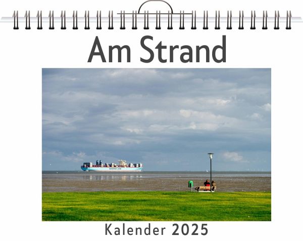 Am Strand - (Wandkalender 2025, Kalender DIN A4 quer, Monatskalender im Querformat mit Kalendarium, das perfekte Geschenk)
